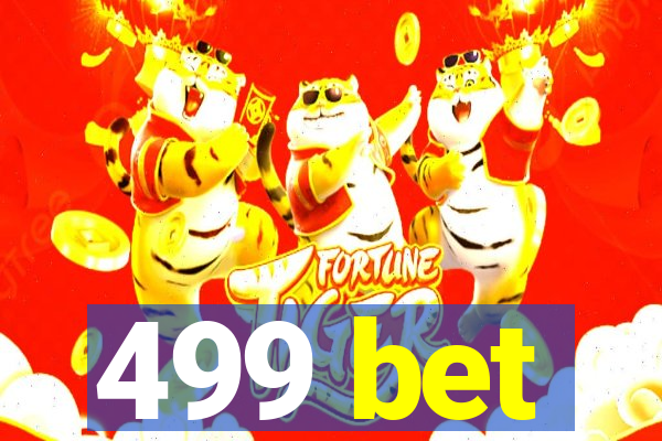 499 bet